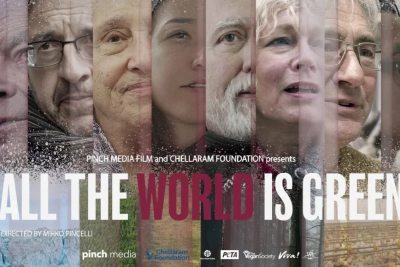 All the World Is Green Documentary Examines the Crucial Link Between Animal Agriculture and Global Environmental Collapse
